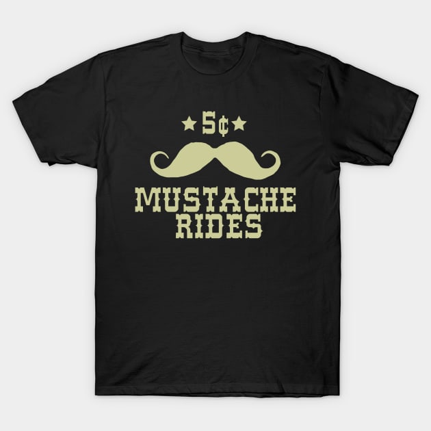 5 Cent Mustache Rides Sarcastic Funny T-Shirt by Flippin' Sweet Gear